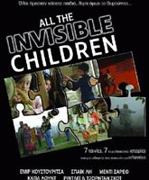 Смотреть Онлайн Невидимые дети [2005] / All the Invisible Children Online Free